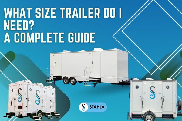 Choosing the Right Restroom Trailer Size for Your Event: A Complete Guide